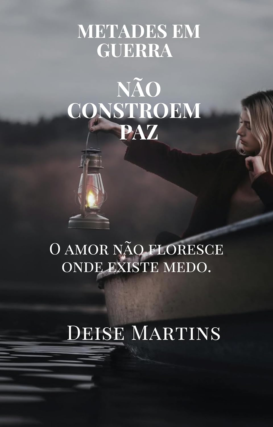 Capa do livro Metades em Guerra Não Constroem Paz
