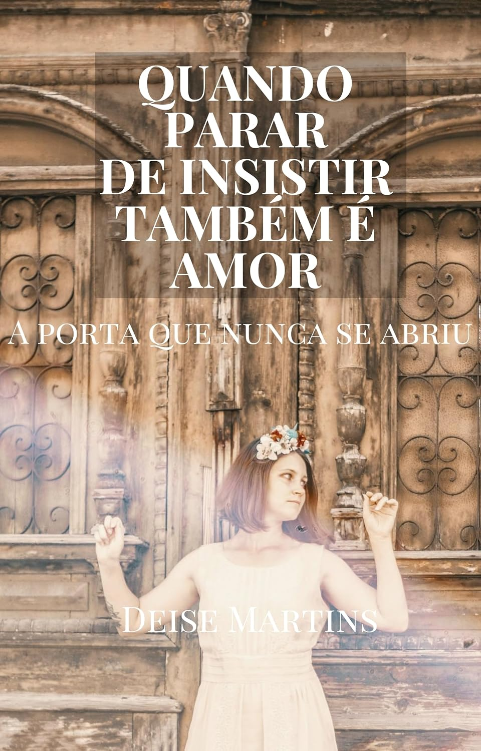 Capa do livro Quando Parar de Insistir Também é Amor